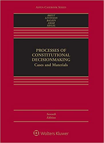 Processes of Constitutional Decisionmaking: Cases and Materials (7th Edition) - Epub + Converted Pdf